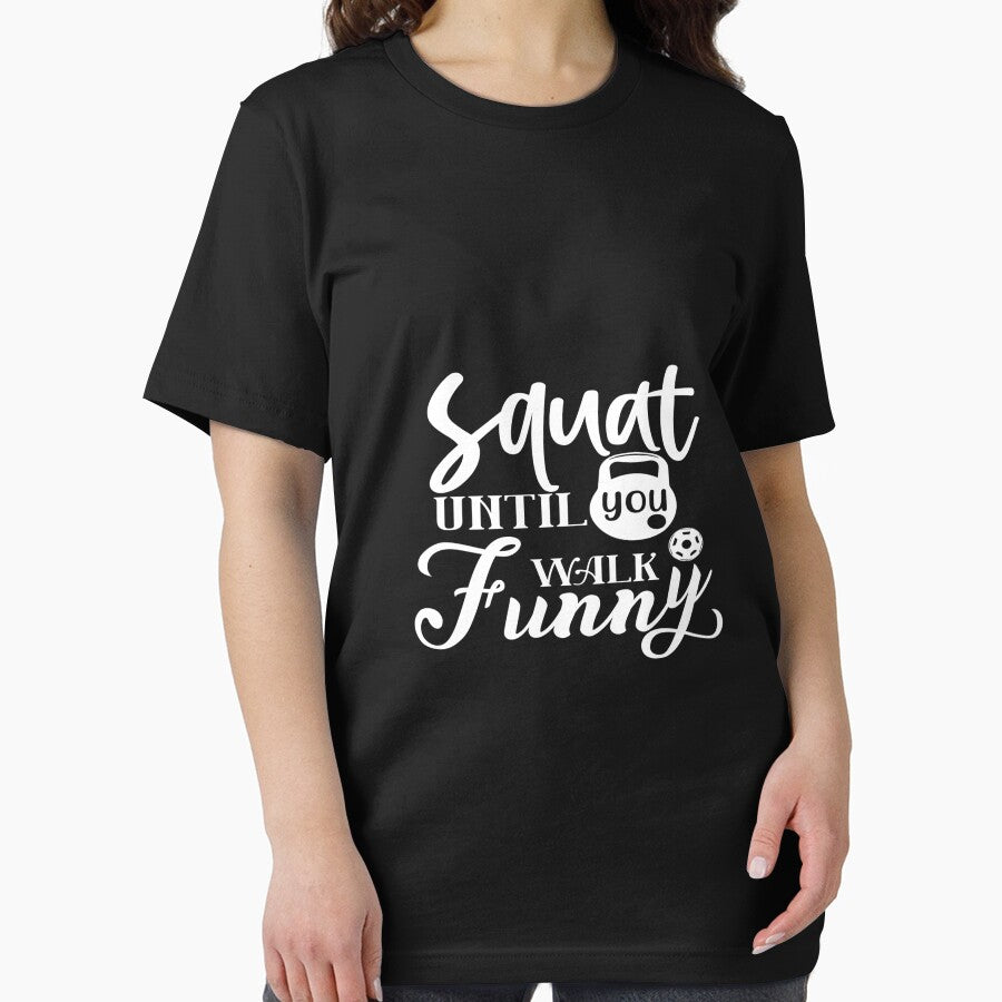 Squat until you walk funny by phassystore