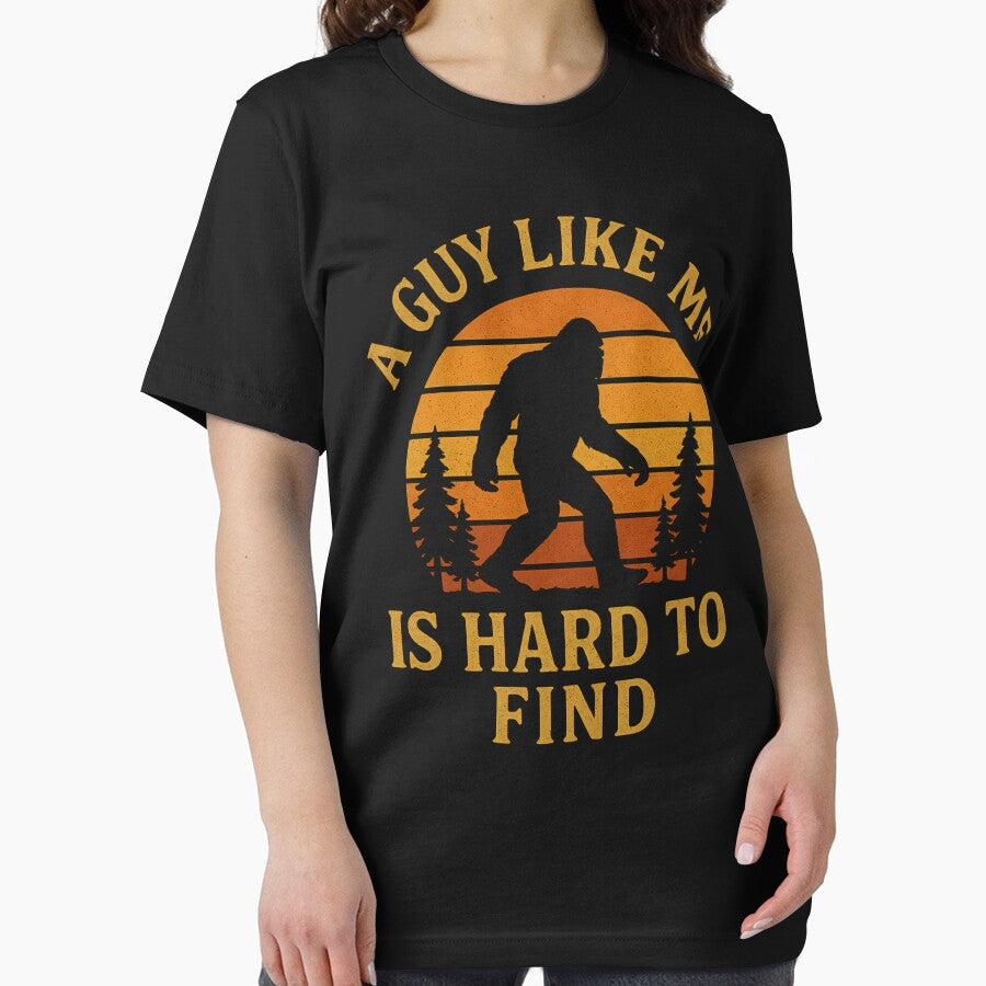 A Guy Like Me Is Hard To Find - Funny Bigfoot by ZBIFBOUETLA