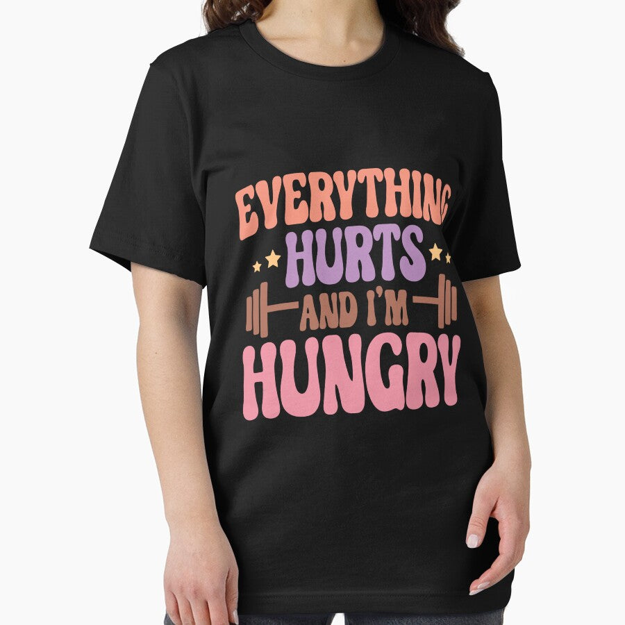 Everything Hurts and I'm Hungry Workout T-Shirt by DelightfulTees