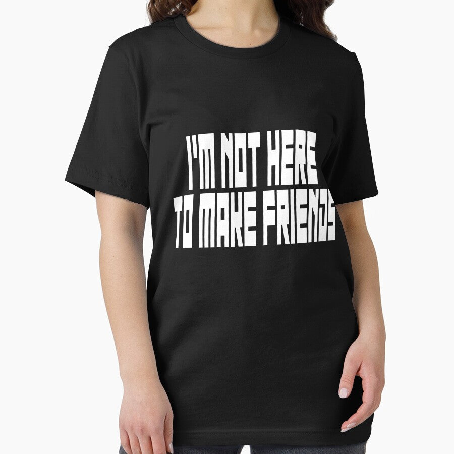 I'm Not Here To Make Friends  design by Apoldi Shop