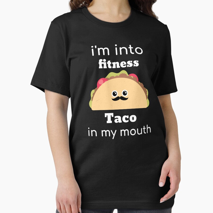 Im Into Fitness Taco In My Mouth by Tilyasshop