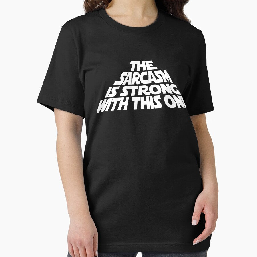 The Sarcasm is Strong with this One by Jandsgraphics