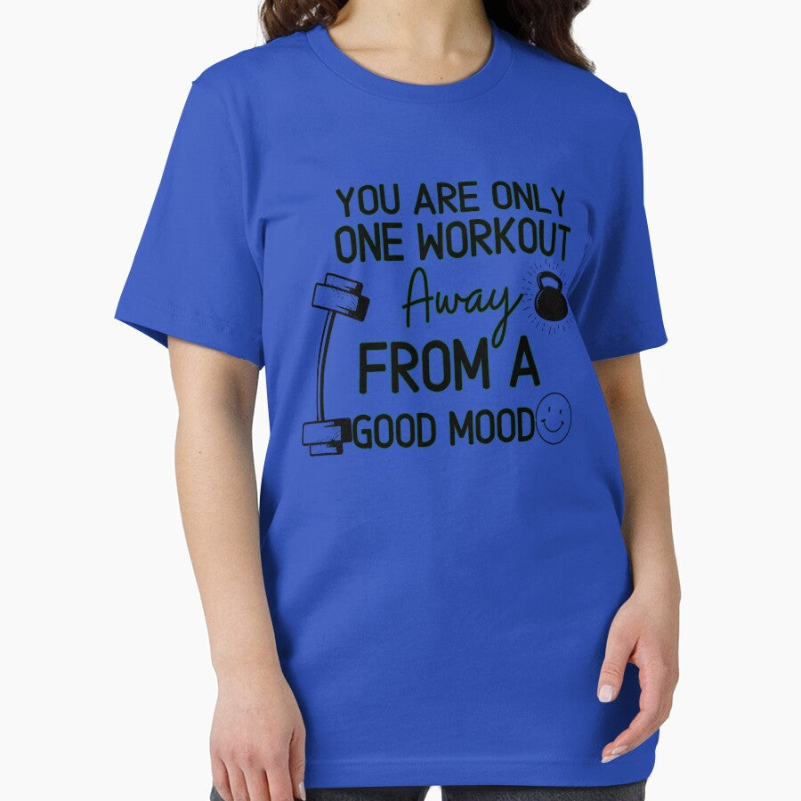 You are only one workout away from a good mood  - Funny Gym Quote by unique things