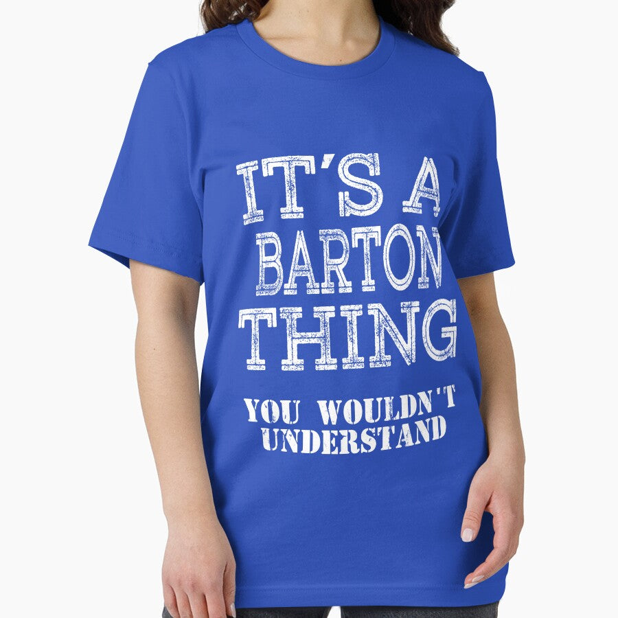 Its A BARTON Thing You Wouldnt Understand Funny Cute Gift T Shirt For Men Women Hoodie Sweatshirt Sticker Family Reunion Party White by arcadetoystore