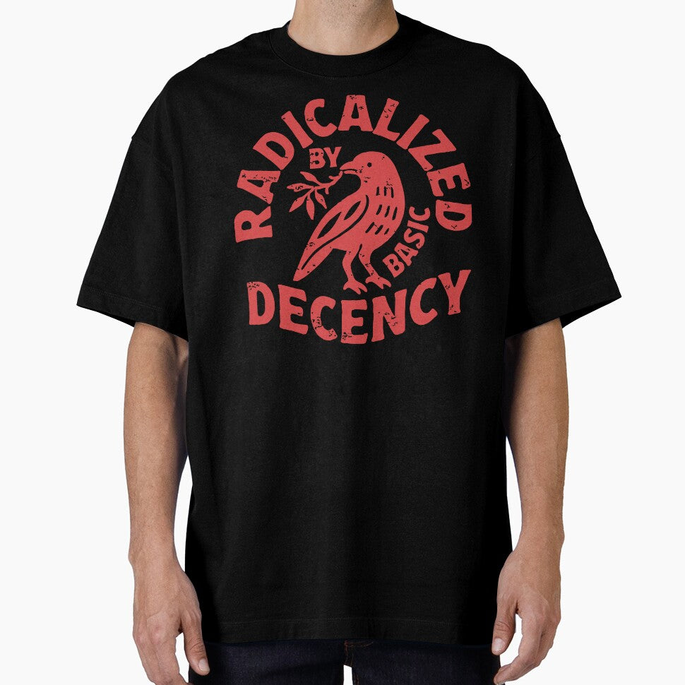 Radicalized by Basic Decency by Angry Swan Designs