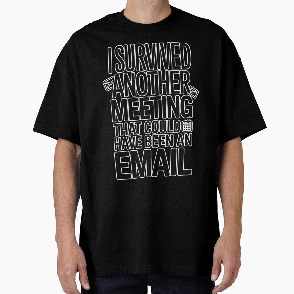 I Survived Another Meeting That Could Have Been an Email by miriamo25