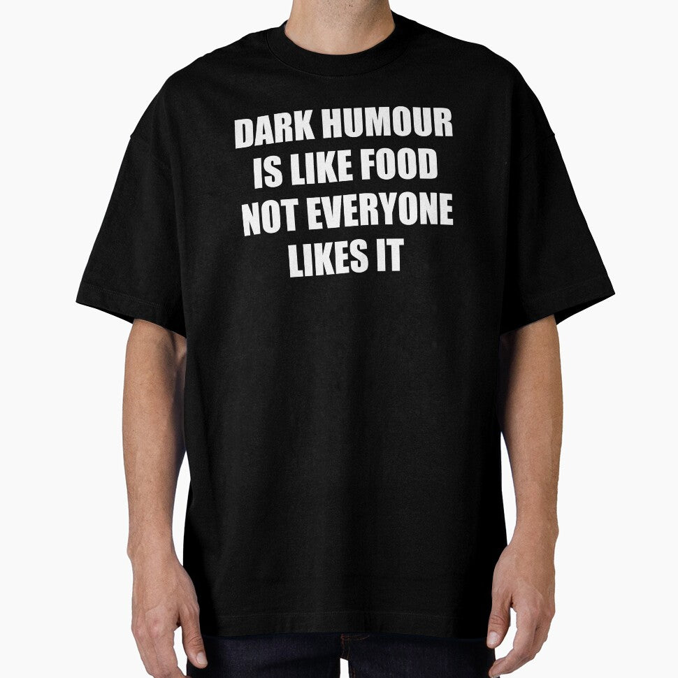 dark humour is like food not everyone likes it by selez