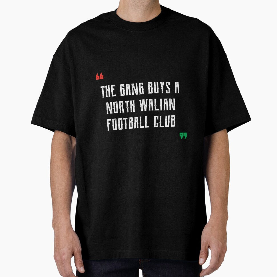 The Gang Buys A North Walian Football Club - Wales Football Gift by DiogoCalheiros