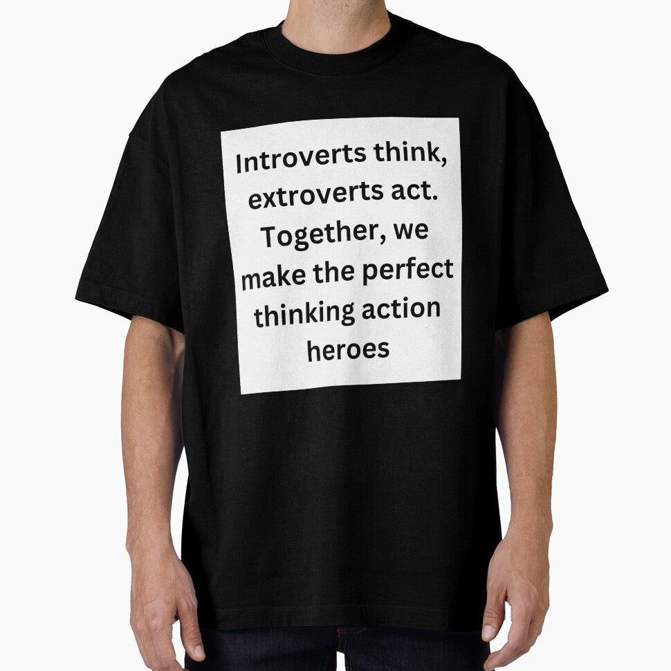 Introverts think, extroverts act. Together, we make the perfect thinking action heroes by StickerguyYYY