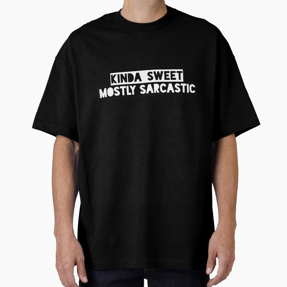 Kinda Sweet Mostly Sarcastic Funny Saying by ShyOwlet