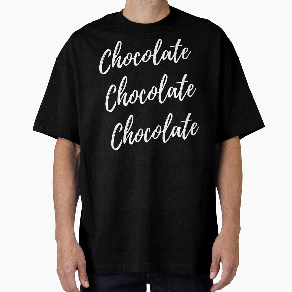 Chocolate Chocolate Chocolate fun tee by RBOJCK