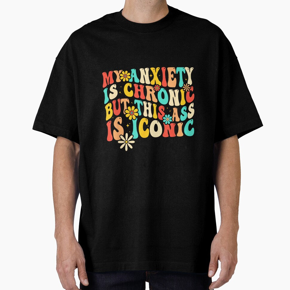 Anxiety Attack Gifts My Anxiety Is Chronic But This Ass Is Iconic Unisex-Adults Retro Groovy Anxiety Design T-Shirt Black Small by EzraIBlankenshi
