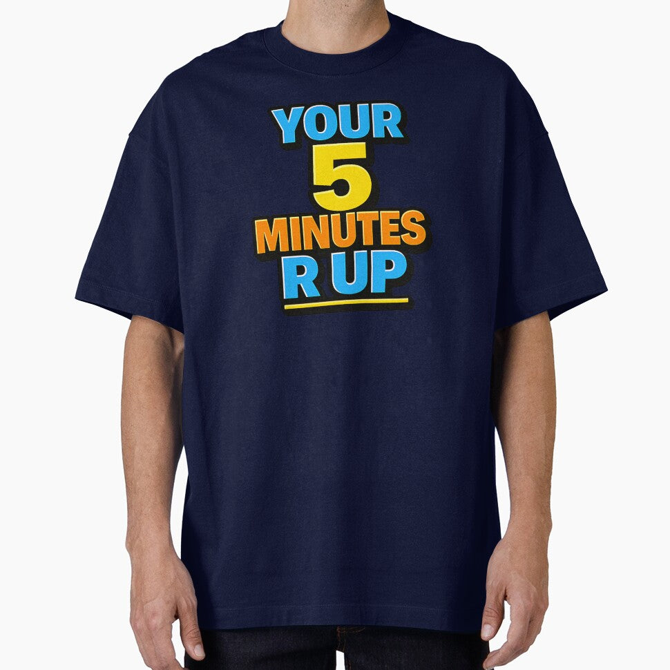 YOUR 5 MINUTES R UP by Teez2Plz