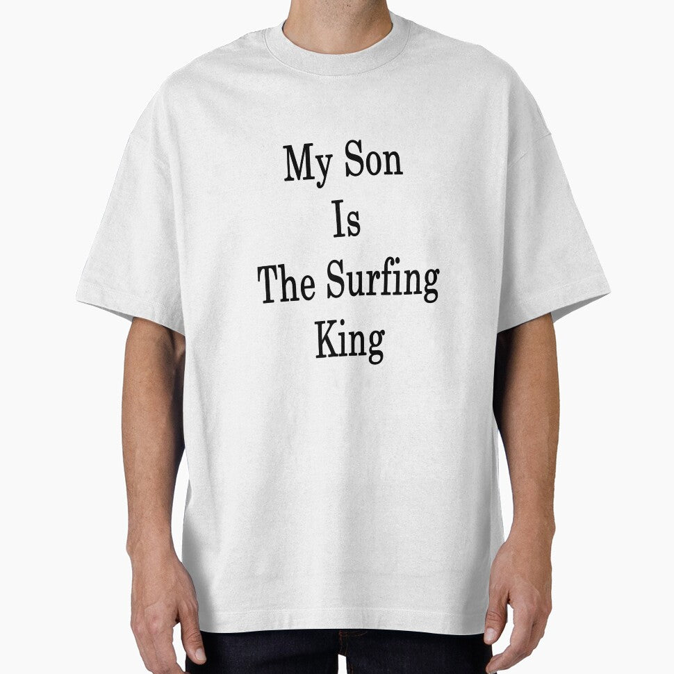 My Son Is The Surfing King by supernova23