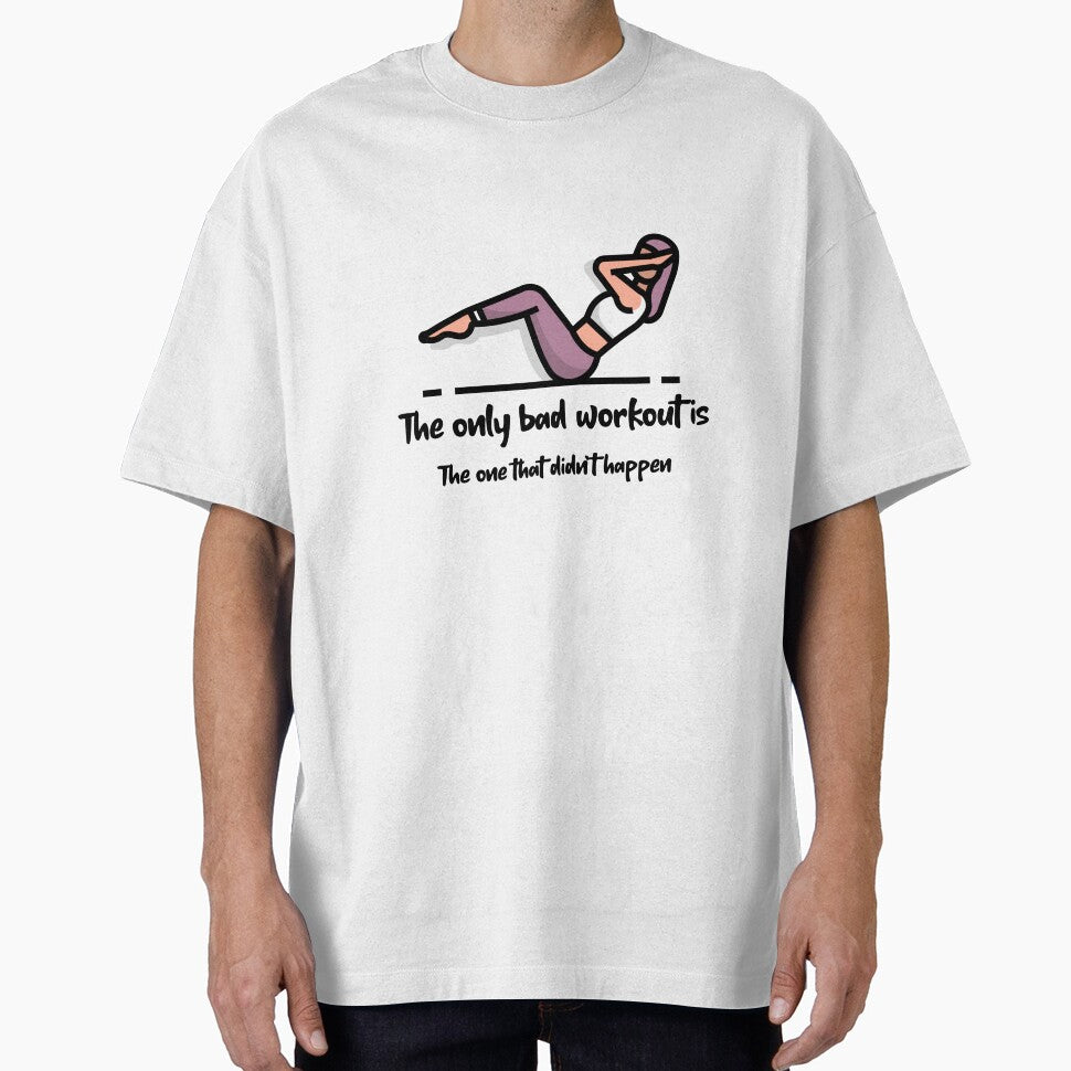 The Only Bad Workout by RiseandShineTee