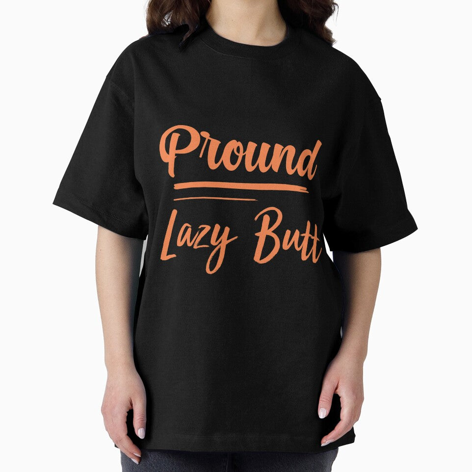 Proud Lazy-Butt,funny lazy people , gift for lazy people by youfteen