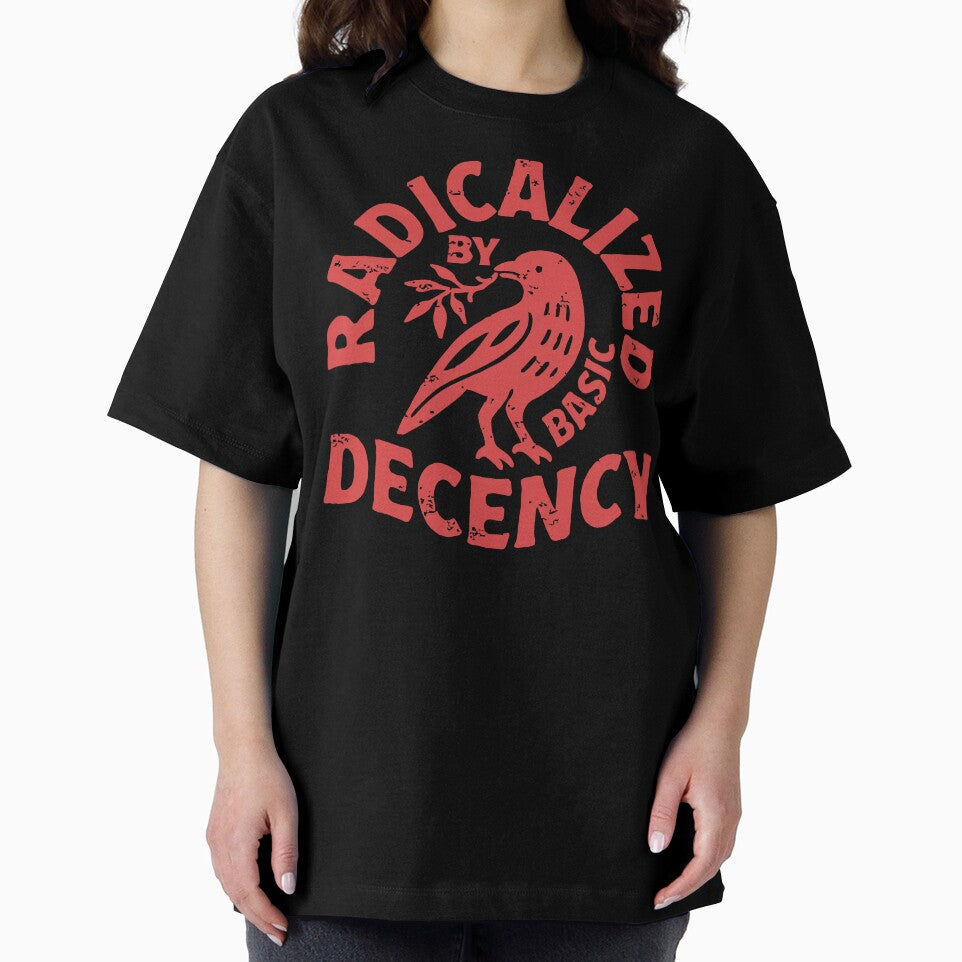 Radicalized by Basic Decency by Angry Swan Designs