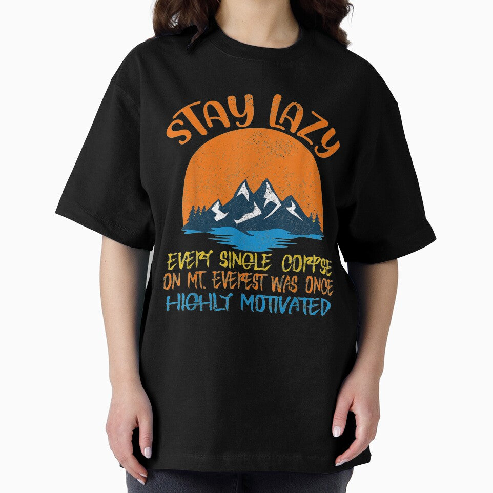 Funny Stay Lazy Hiking Outdoor Mt. Everest by shirleyfinley