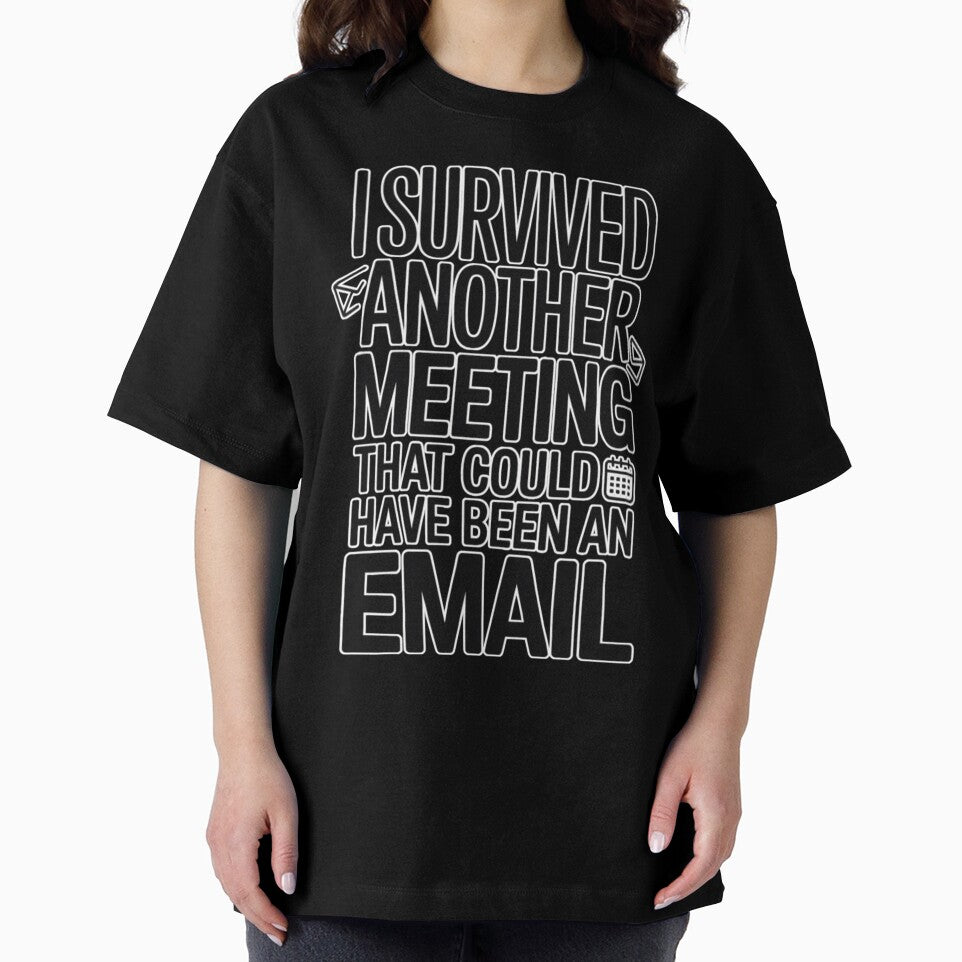 I Survived Another Meeting That Could Have Been an Email by miriamo25