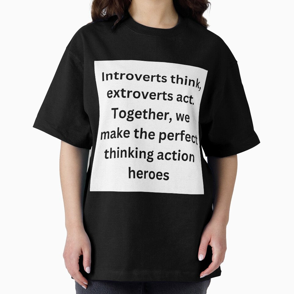 Introverts think, extroverts act. Together, we make the perfect thinking action heroes by StickerguyYYY