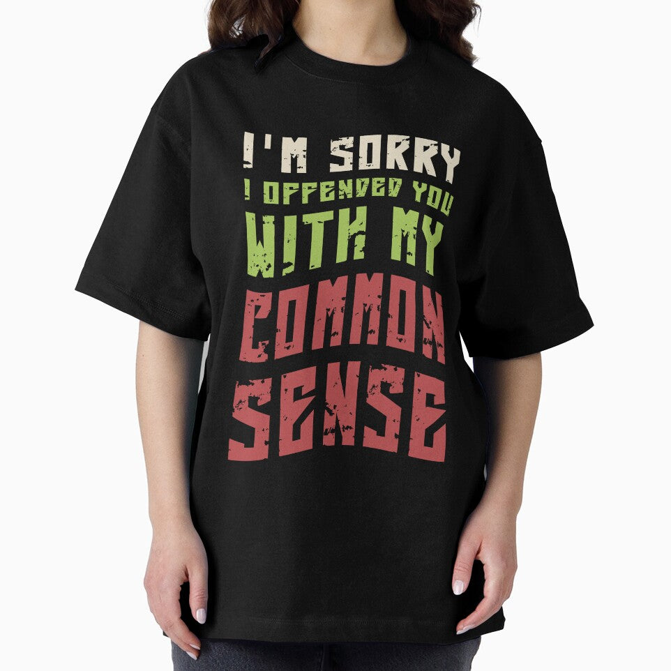 Im Sorry I Offended You With My Common Sense by KaiLabsArt