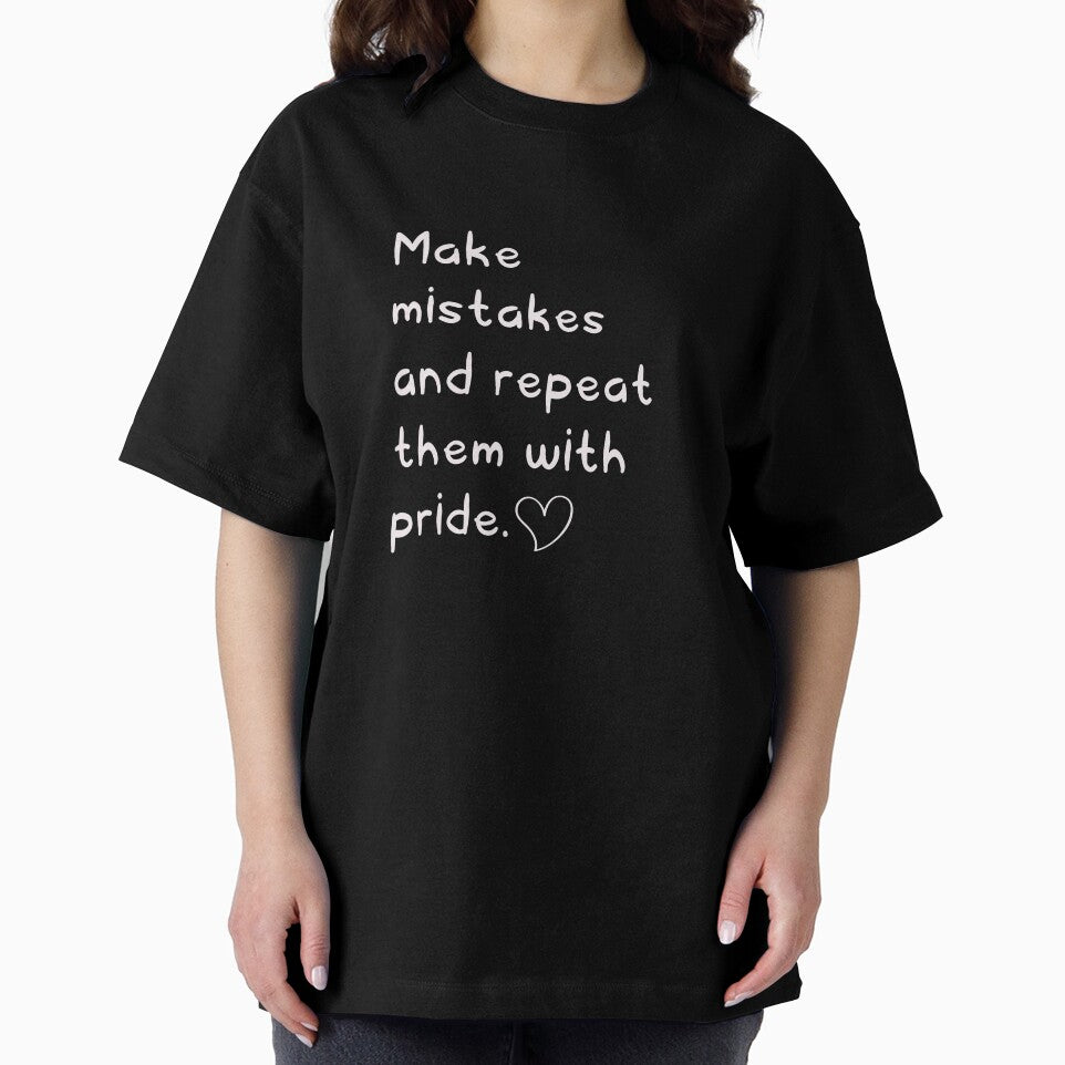 Make mistakes and repeat them with pride  |  Funny dark humor unmotivated quote by Magic Mango