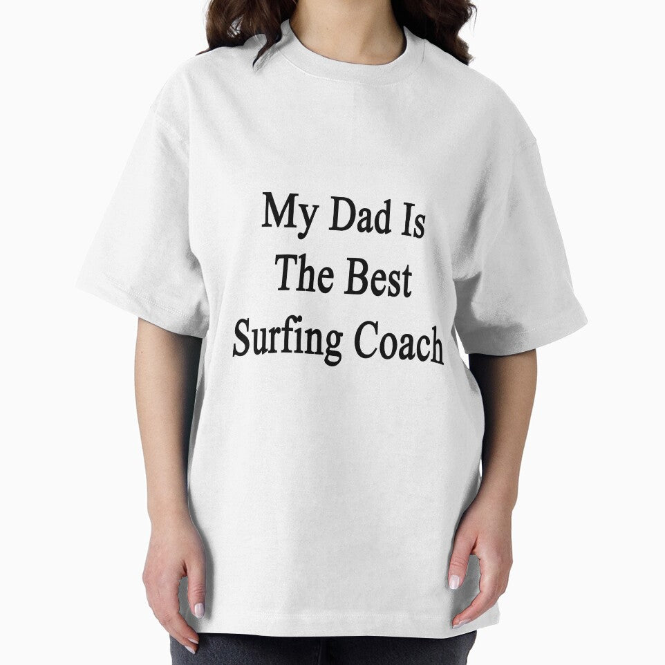 My Dad Is The Best Surfing Coach by supernova23