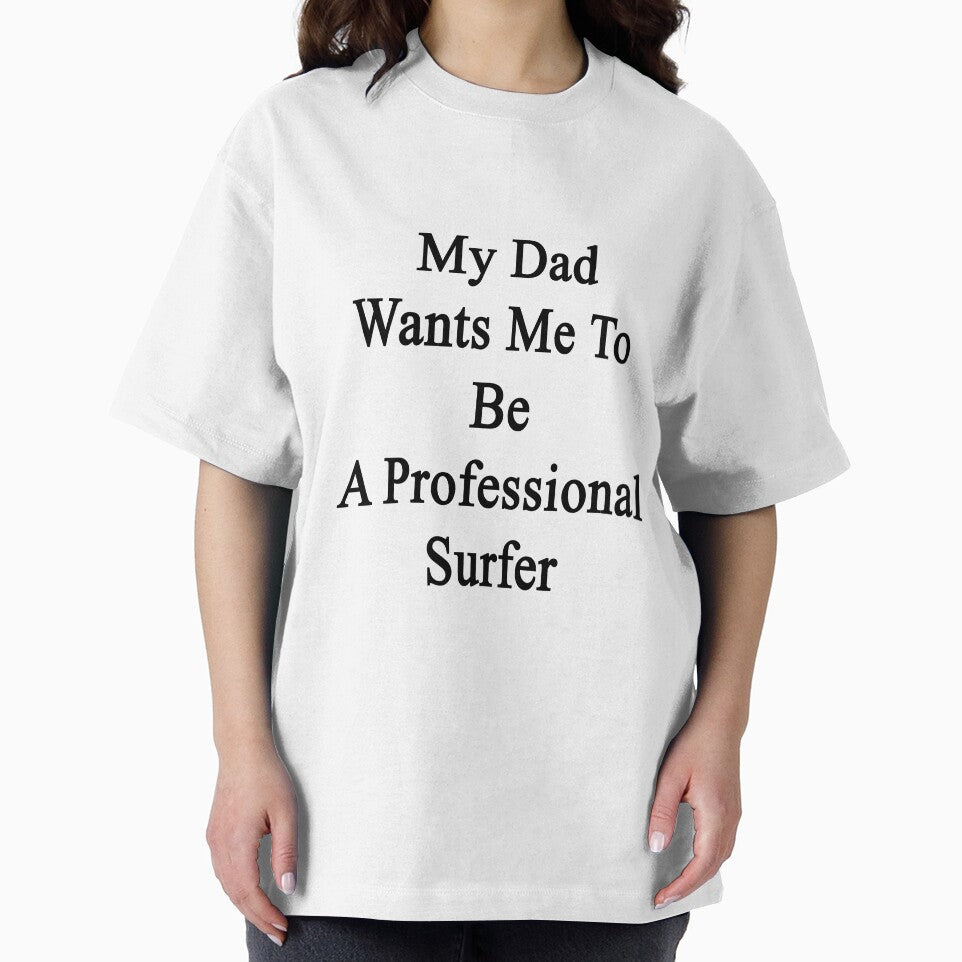 My Dad Wants Me To Be A Professional Surfer by supernova23