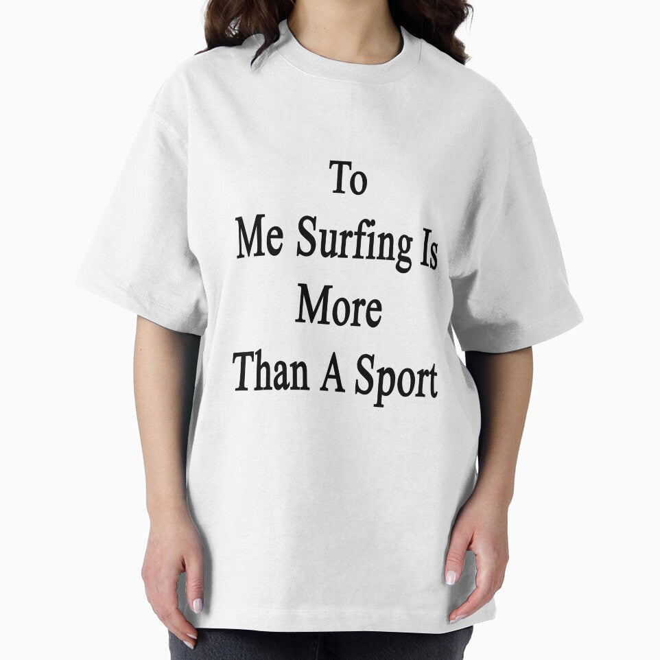 To Me Surfing Is More Than A Sport by supernova23