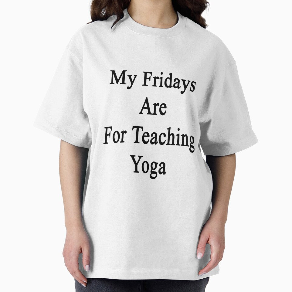My Fridays Are For Teaching Yoga by supernova23