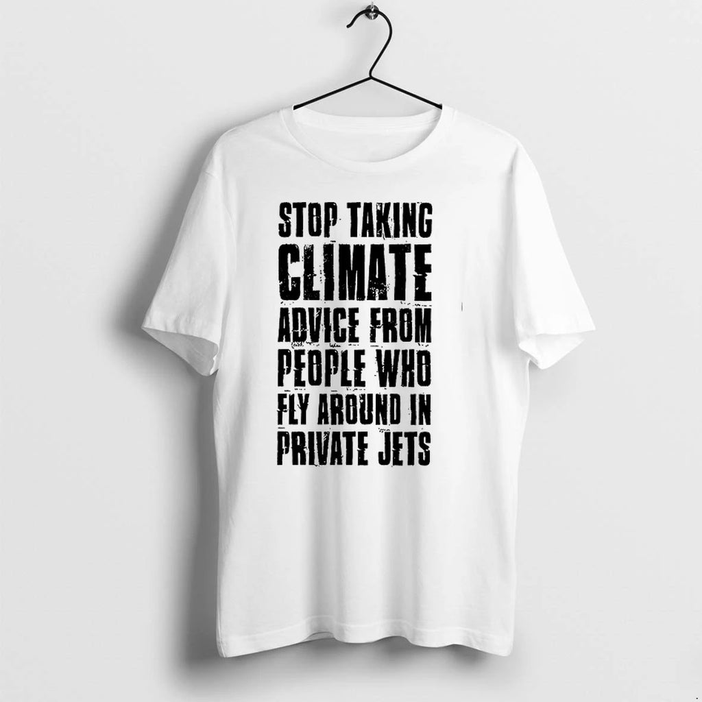 Stop Taking Climate Advice From People Who Fly Around In Private Jets 0 Tshirts Sweater