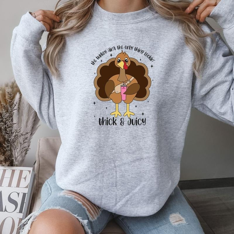 Thick and Juicy Turkey Crewneck/tee shirt Hoodie, Sweatshirt | DripVista.com