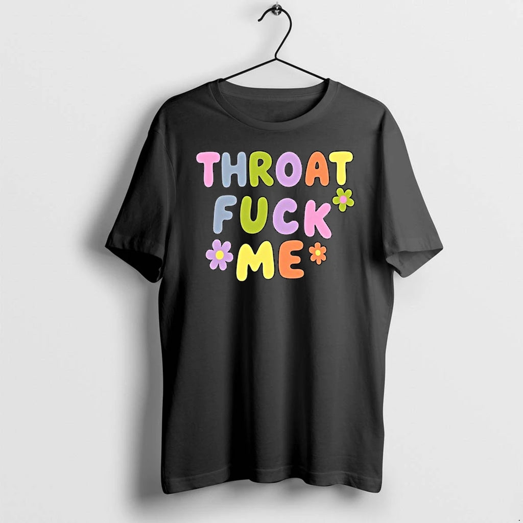 Throat Fuck Me 0 Tshirts Sweater