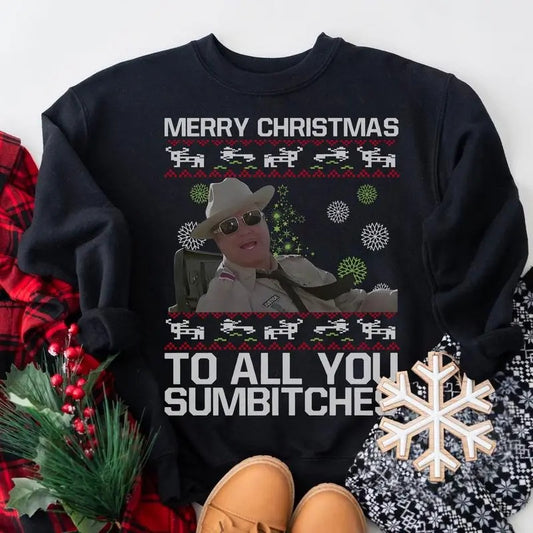 Merry Christmas Buford T Justice To All You Sumbitches Sweatshirt/hoodie/tshirt, Smokey And The Bandit Sweatshirt, Funny Ugly Christmas Sweater Cotton.sweatshirt trend