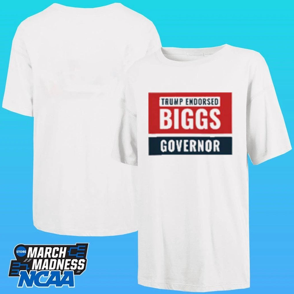 Trump Endorse Biggs Governor Shirt