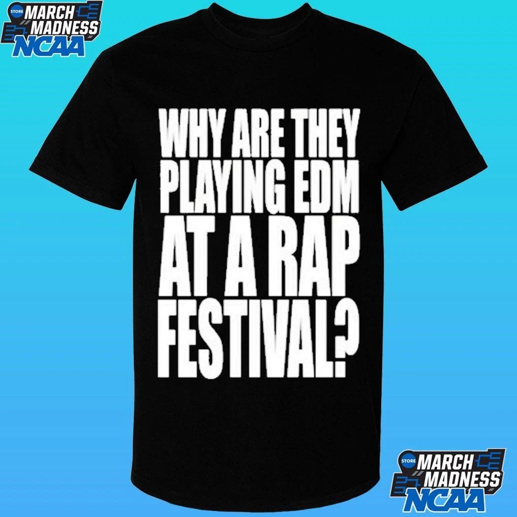 Summer Smash 2026 Festival Why Are They Playing Edm At A Rap Festival Shirt
