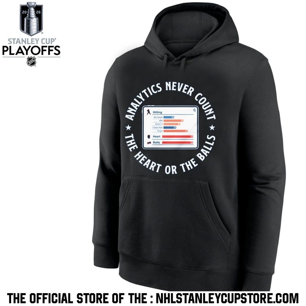 Analytics never count The Heart or the balls shirt