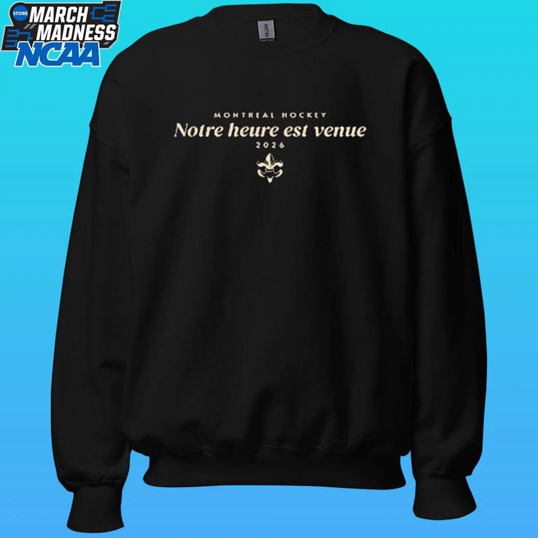 Montreal Hockey Notre Heure Est Venue 2026 Shirt
