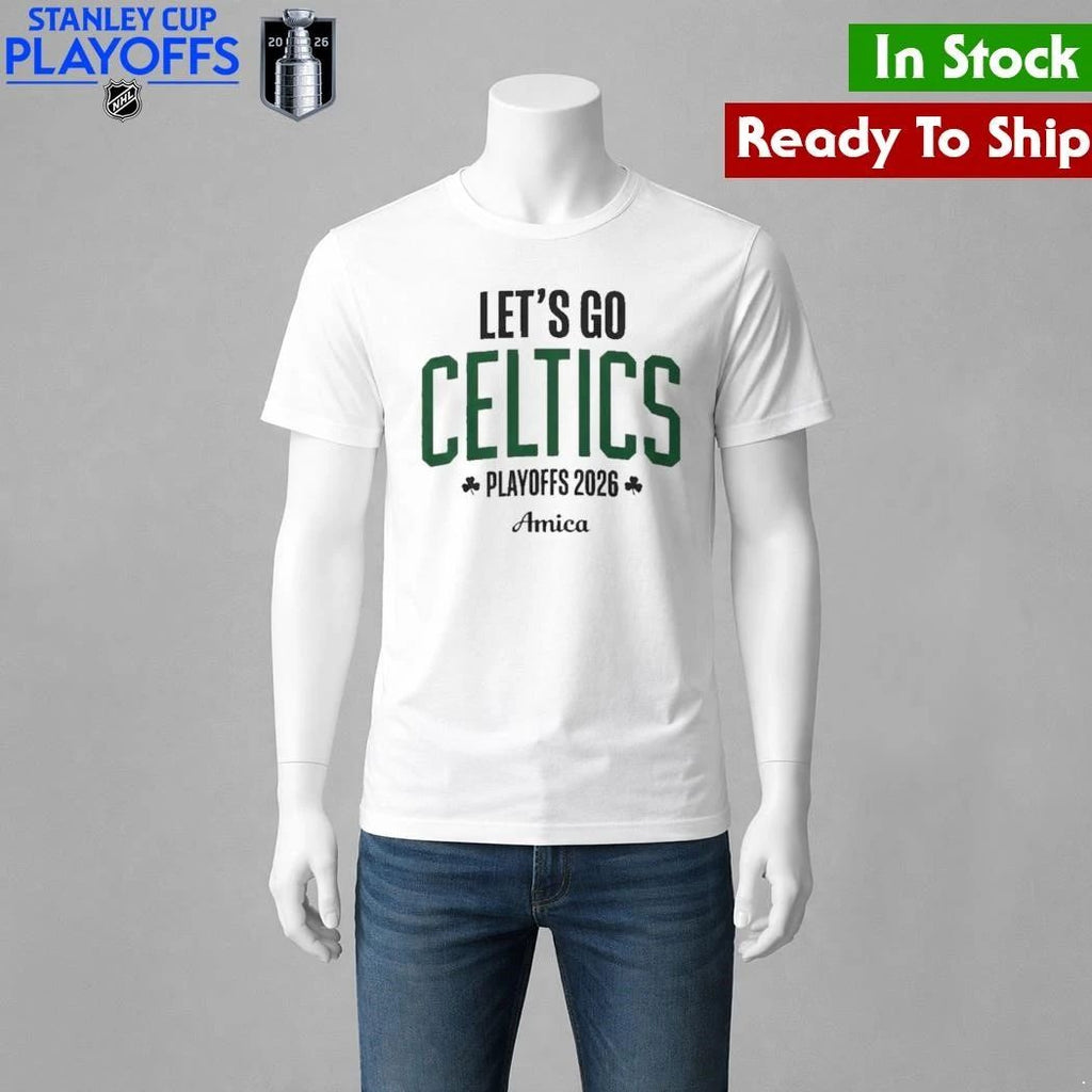 Let’s Go Boston Celtics Playoffs 2026 Amica Shirt