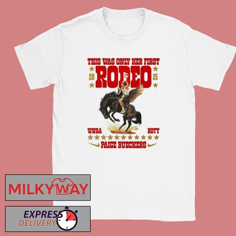 Paige Bueckers This Was Only Her First 2025 Rodeo WNBA ROTY Rookie Of The Year shirt