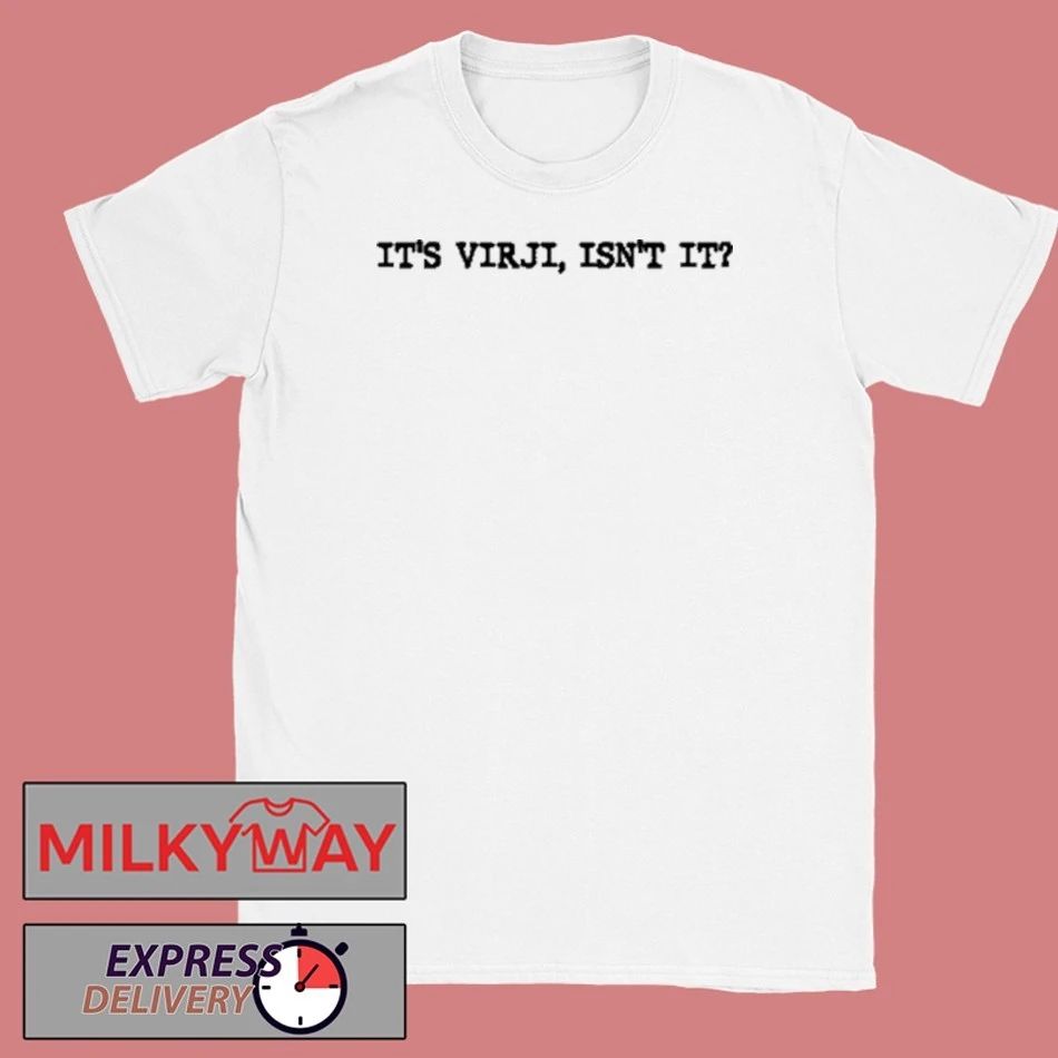 Sammy Virji It’s Virji Isnt It shirt