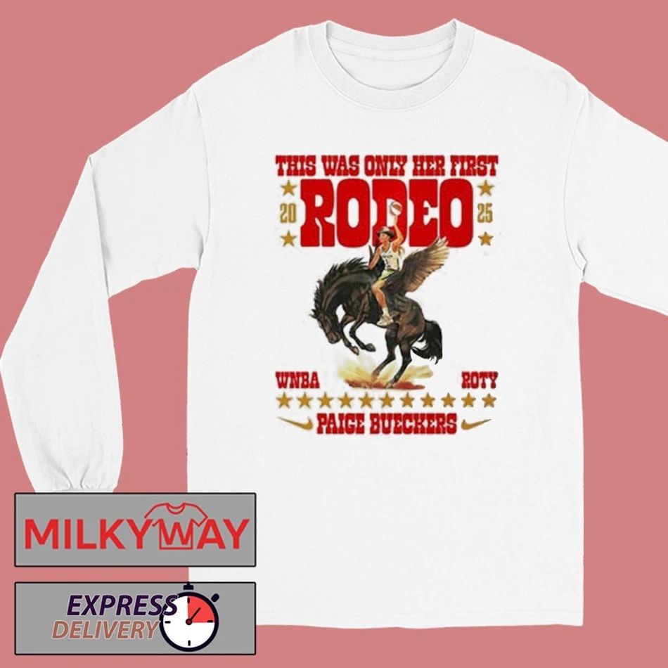 Paige Bueckers This Was Only Her First 2025 Rodeo WNBA ROTY Rookie Of The Year shirt