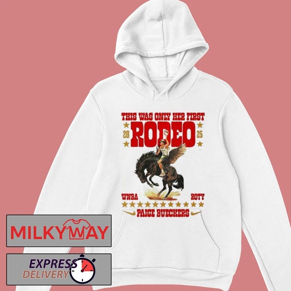 Paige Bueckers This Was Only Her First 2025 Rodeo WNBA ROTY Rookie Of The Year shirt