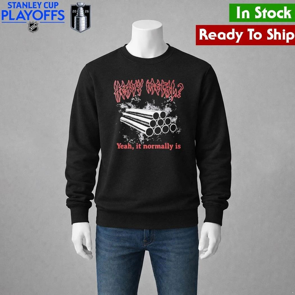 Heavy Metal Yeah It Normally Is Shirt