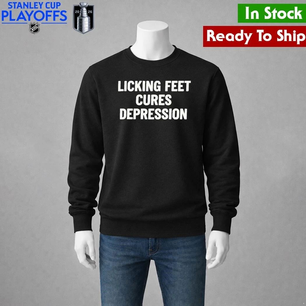 Licking Feet Cures Depression Shirt