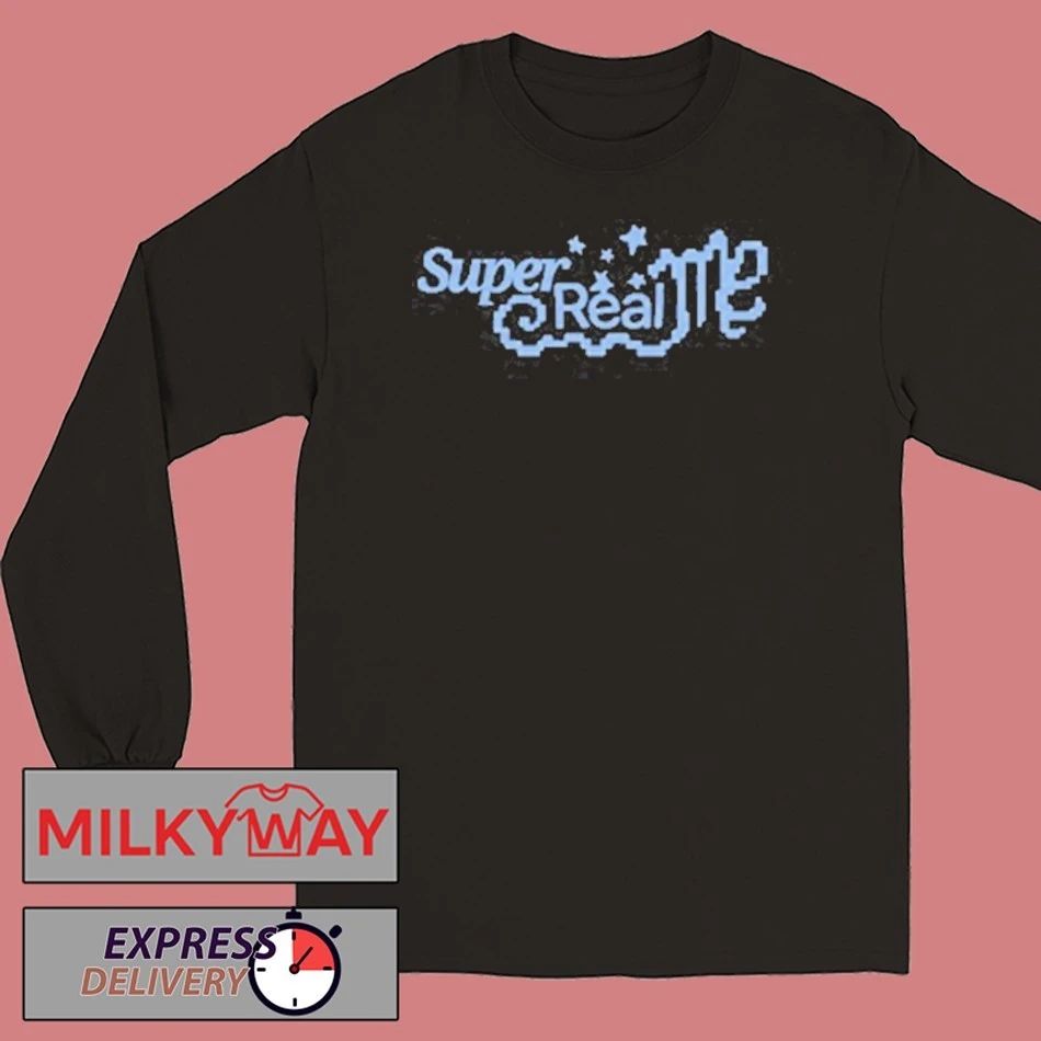 Super Real Me Shirt
