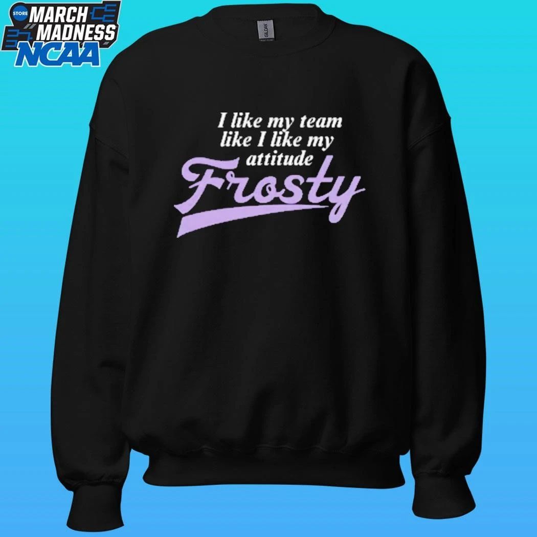 I Like My Team Like I My Attitude Minnesota Frost Pwhl Shirt