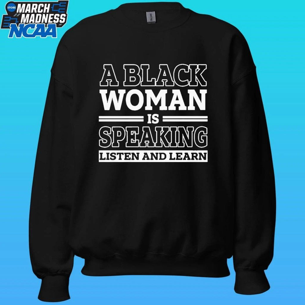 A Black Woman Is Speaking Listen And Learn 2026 Shirt