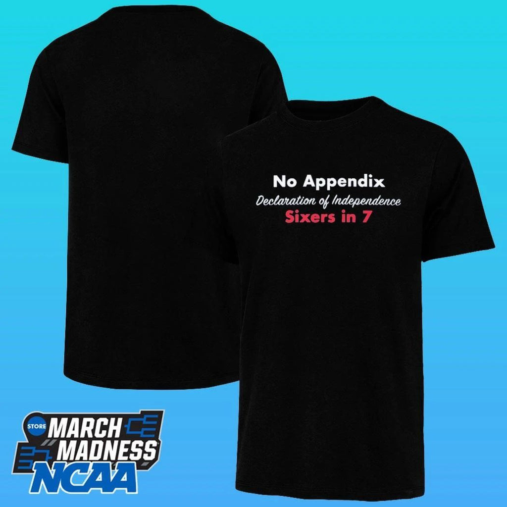 No Appendix Declaration Of Independence Sixers In 7 Shirt
