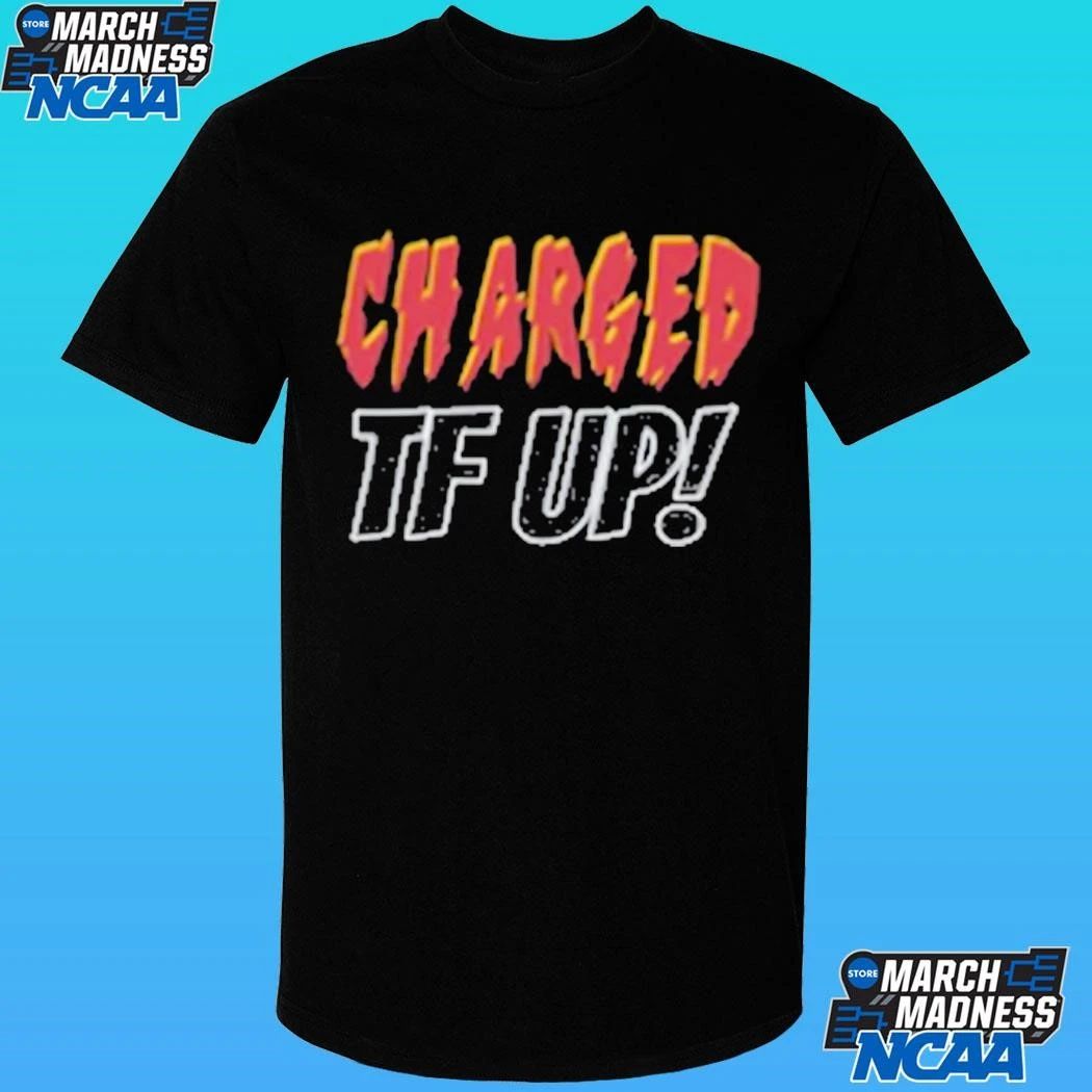 Charged Tf Up Shirt